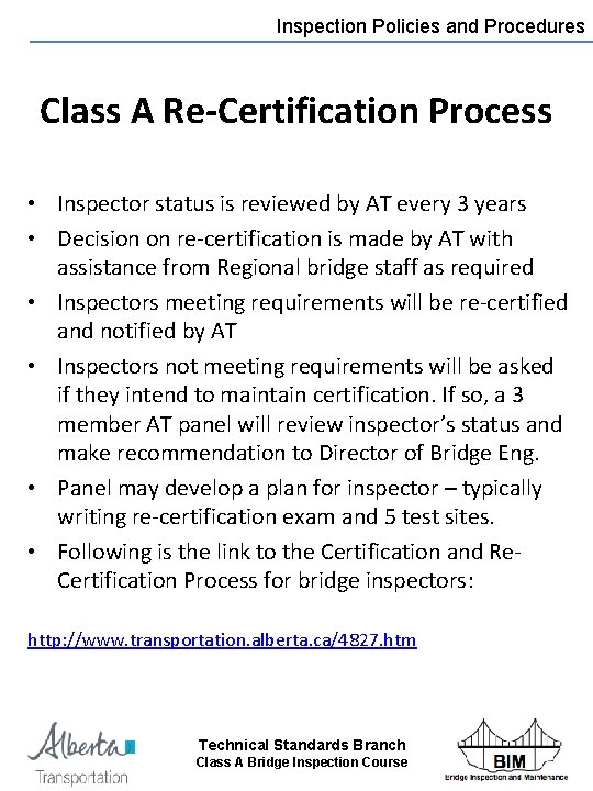 Inspection Policies and Procedures Class A Re-Certification Process • Inspector status is reviewed by