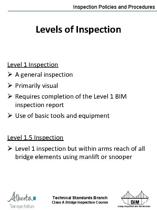 Inspection Policies and Procedures Levels of Inspection Level 1 Inspection Ø A general inspection