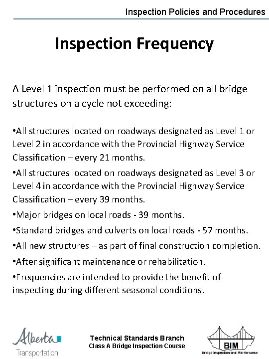 Inspection Policies and Procedures Inspection Frequency A Level 1 inspection must be performed on