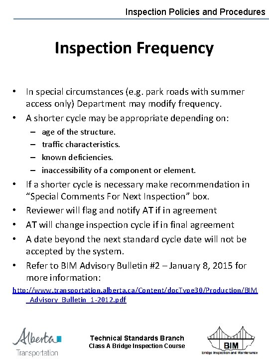 Inspection Policies and Procedures Inspection Frequency • In special circumstances (e. g. park roads