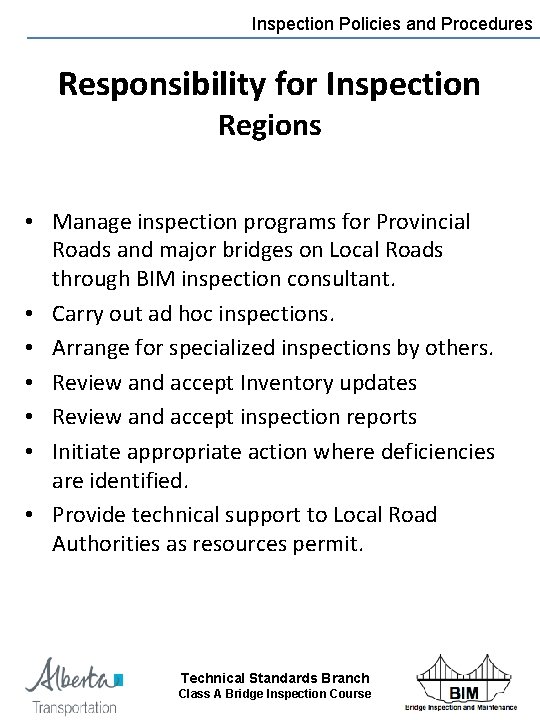 Inspection Policies and Procedures Responsibility for Inspection Regions • Manage inspection programs for Provincial