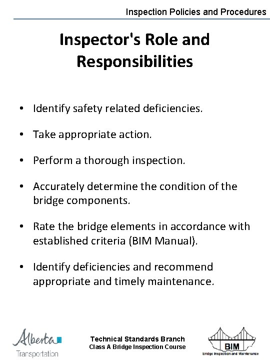 Inspection Policies and Procedures Inspector's Role and Responsibilities • Identify safety related deficiencies. •