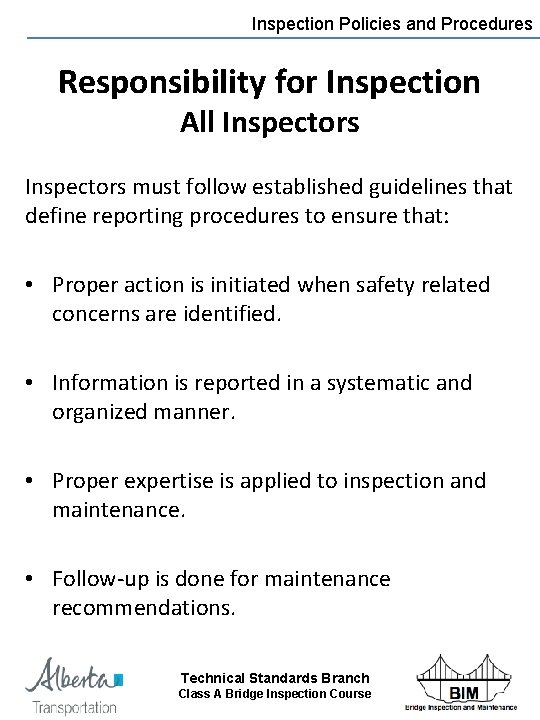 Inspection Policies and Procedures Responsibility for Inspection All Inspectors must follow established guidelines that