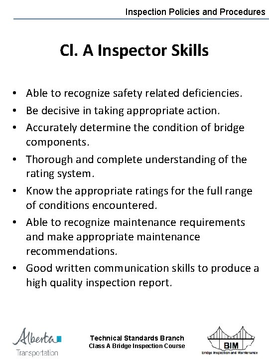 Inspection Policies and Procedures Cl. A Inspector Skills • Able to recognize safety related