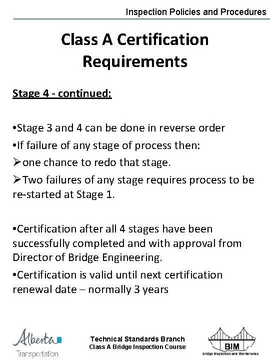 Inspection Policies and Procedures Class A Certification Requirements Stage 4 - continued: • Stage