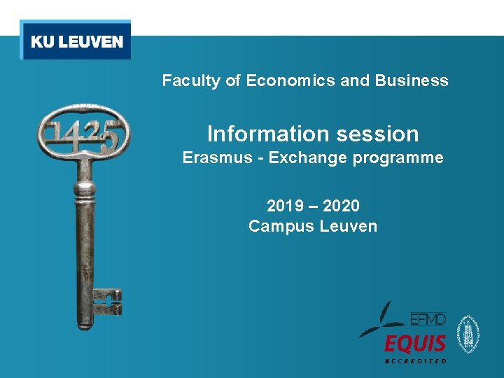 Faculty of Economics and Business Information session Erasmus - Exchange programme 2019 – 2020
