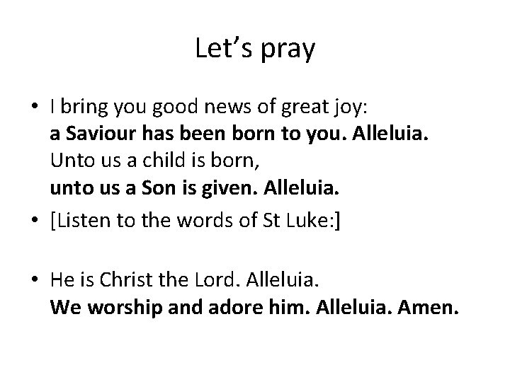 Let’s pray • I bring you good news of great joy: a Saviour has