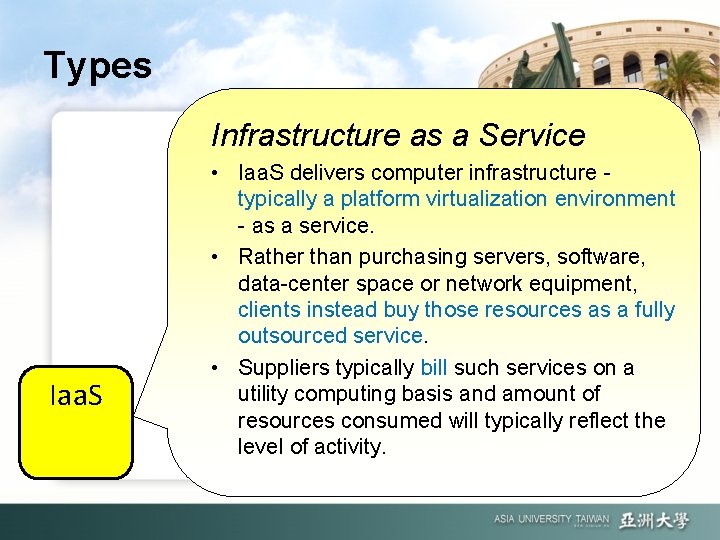 Types Infrastructure as a Service Iaa. S • Iaa. S delivers computer infrastructure typically