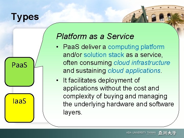 Types Platform as a Service Paa. S Iaa. S • Paa. S deliver a