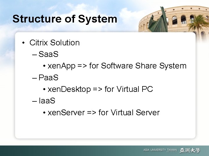 Structure of System • Citrix Solution – Saa. S • xen. App => for