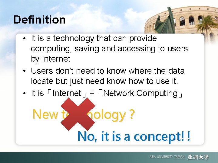 Definition • It is a technology that can provide computing, saving and accessing to