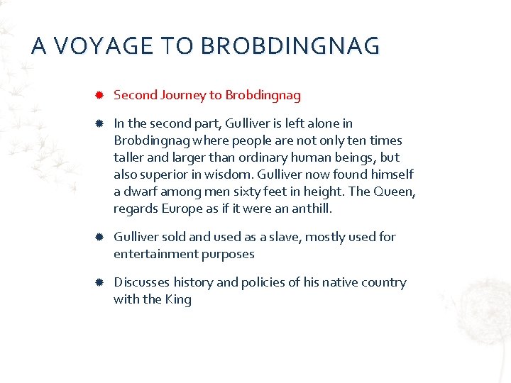 A VOYAGE TO BROBDINGNAG Second Journey to Brobdingnag In the second part, Gulliver is