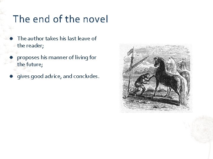 The end of the novel The author takes his last leave of the reader;