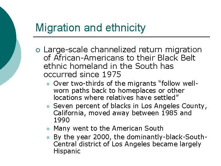 Migration and ethnicity ¡ Large-scale channelized return migration of African-Americans to their Black Belt
