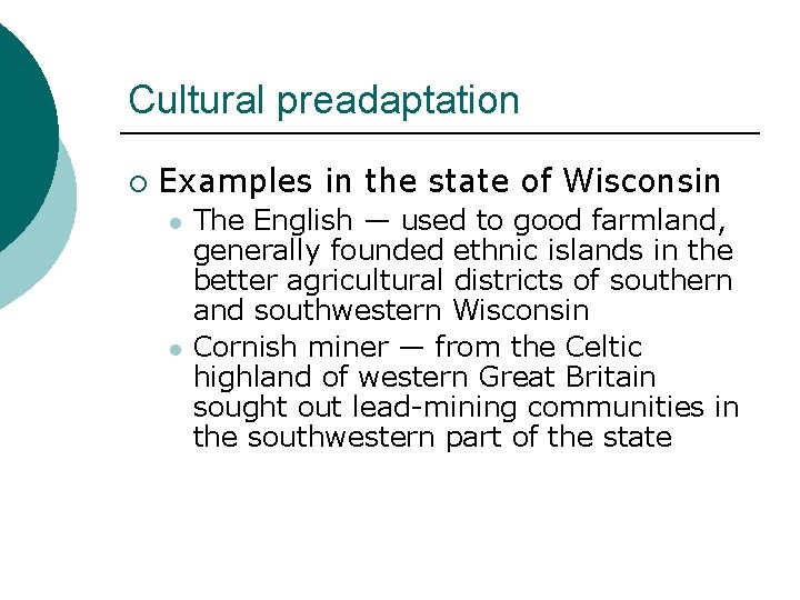 Cultural preadaptation ¡ Examples in the state of Wisconsin l l The English —