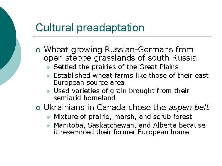 Cultural preadaptation ¡ Wheat growing Russian-Germans from open steppe grasslands of south Russia l