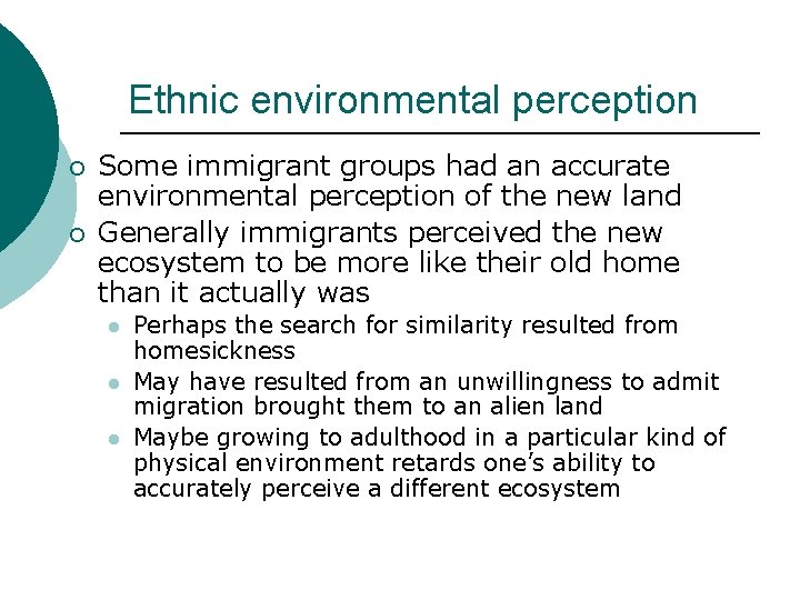 Ethnic environmental perception ¡ ¡ Some immigrant groups had an accurate environmental perception of