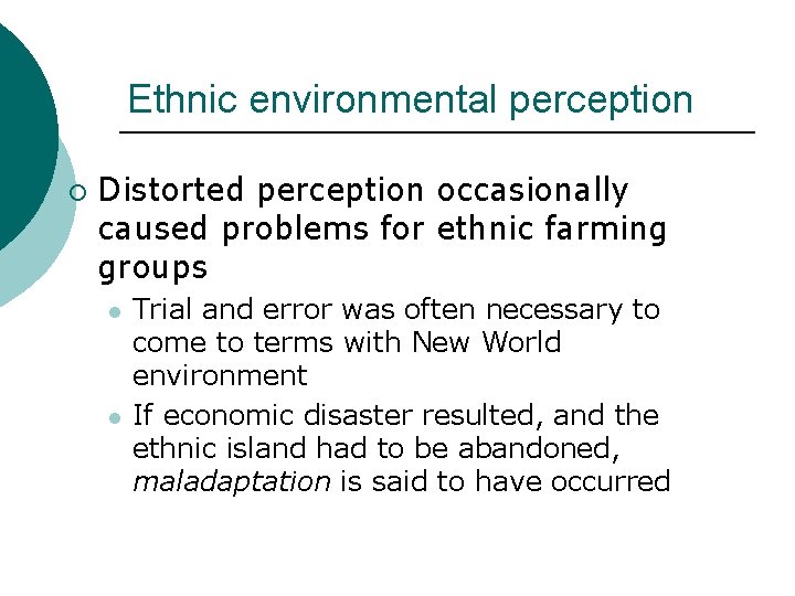Ethnic environmental perception ¡ Distorted perception occasionally caused problems for ethnic farming groups l