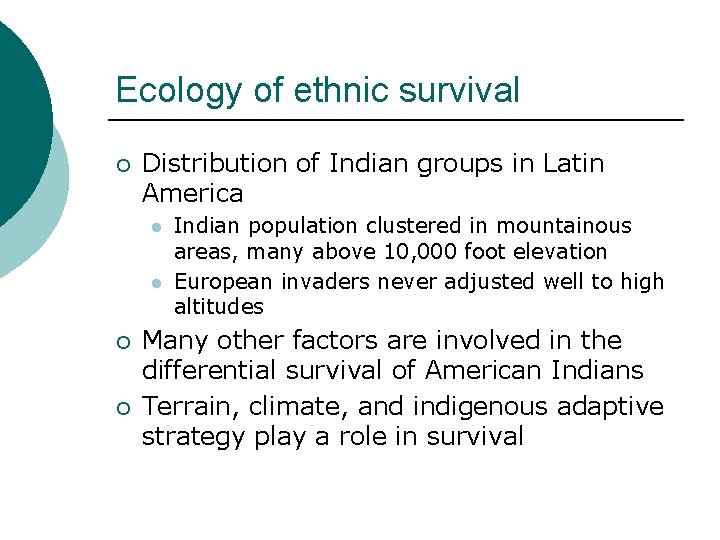 Ecology of ethnic survival ¡ Distribution of Indian groups in Latin America l l