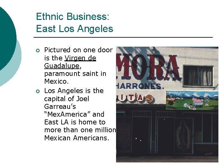 Ethnic Business: East Los Angeles ¡ ¡ Pictured on one door is the Virgen