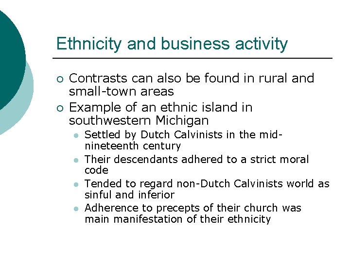 Ethnicity and business activity ¡ ¡ Contrasts can also be found in rural and