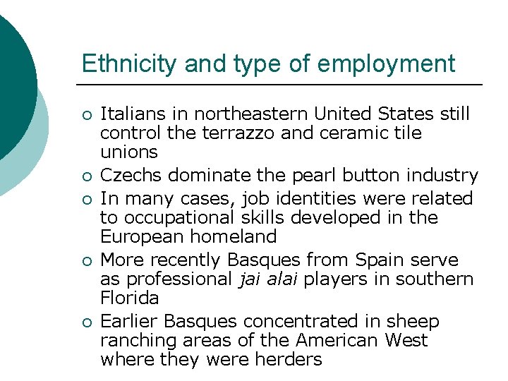 Ethnicity and type of employment ¡ ¡ ¡ Italians in northeastern United States still