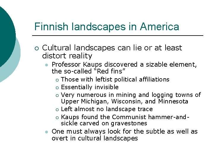 Finnish landscapes in America ¡ Cultural landscapes can lie or at least distort reality