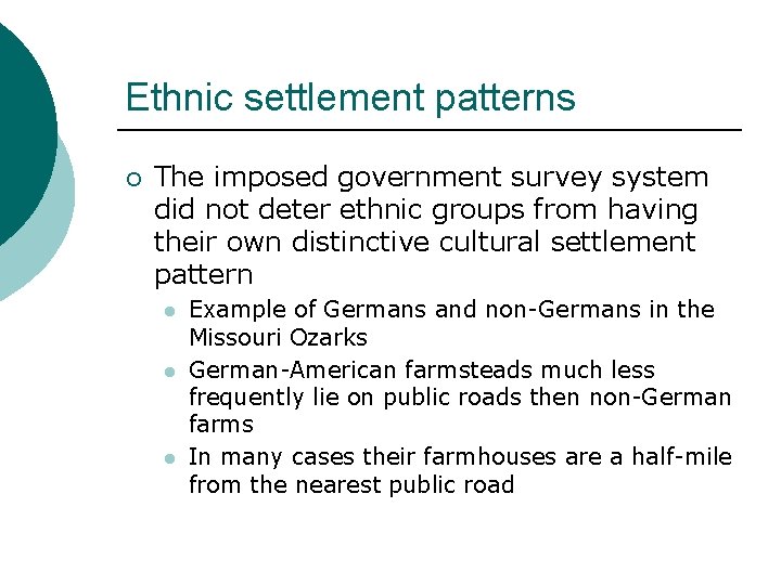 Ethnic settlement patterns ¡ The imposed government survey system did not deter ethnic groups