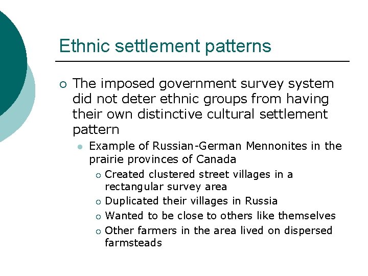 Ethnic settlement patterns ¡ The imposed government survey system did not deter ethnic groups