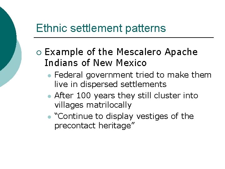 Ethnic settlement patterns ¡ Example of the Mescalero Apache Indians of New Mexico l