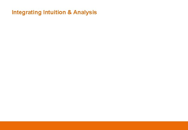 Integrating Intuition & Analysis 