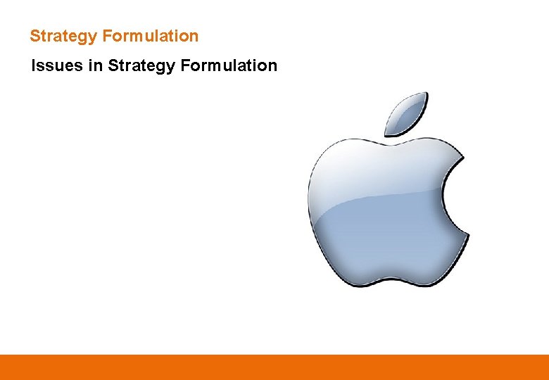 Strategy Formulation Issues in Strategy Formulation 