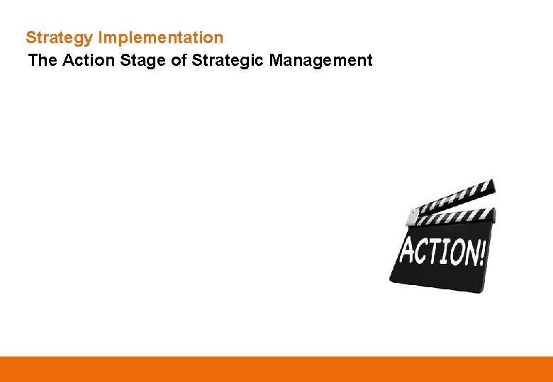 Strategy Implementation The Action Stage of Strategic Management 