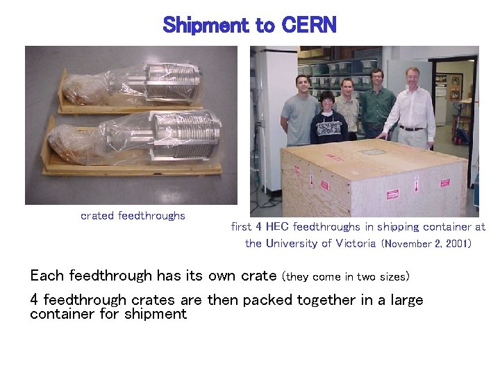 Shipment to CERN crated feedthroughs first 4 HEC feedthroughs in shipping container at the