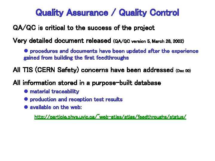 Quality Assurance / Quality Control QA/QC is critical to the success of the project