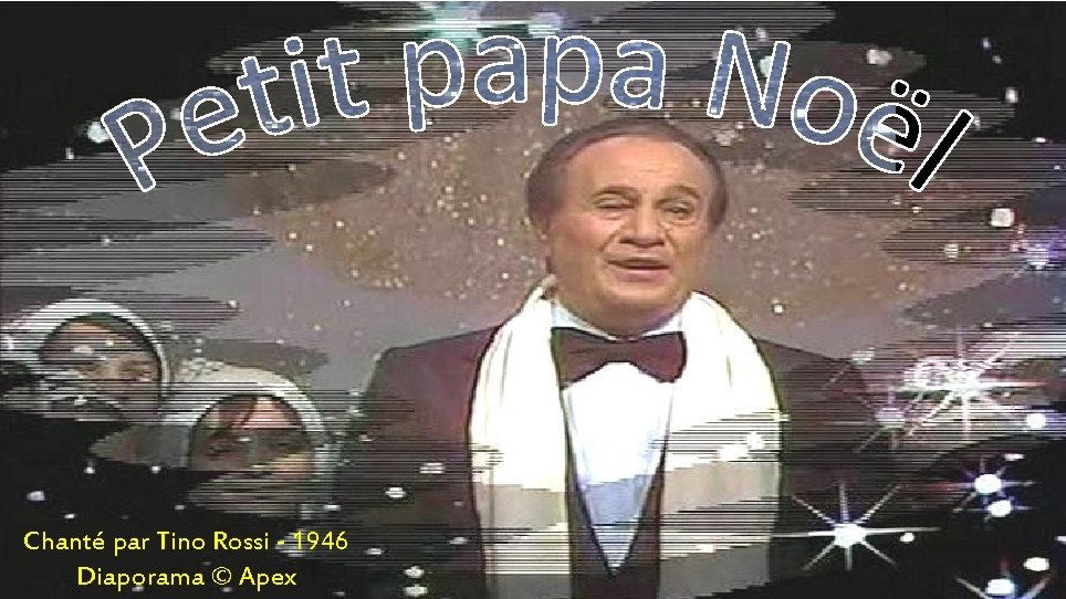 Chanté par Tino Rossi - 1946 Diaporama © Apex 