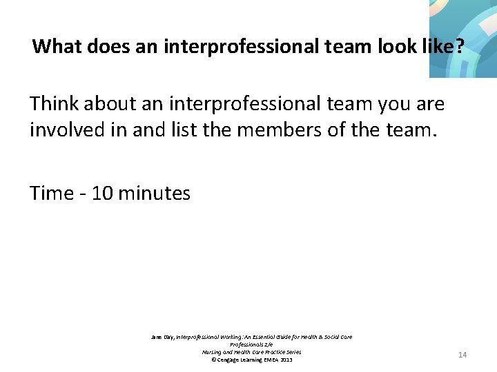 What does an interprofessional team look like? Think about an interprofessional team you are
