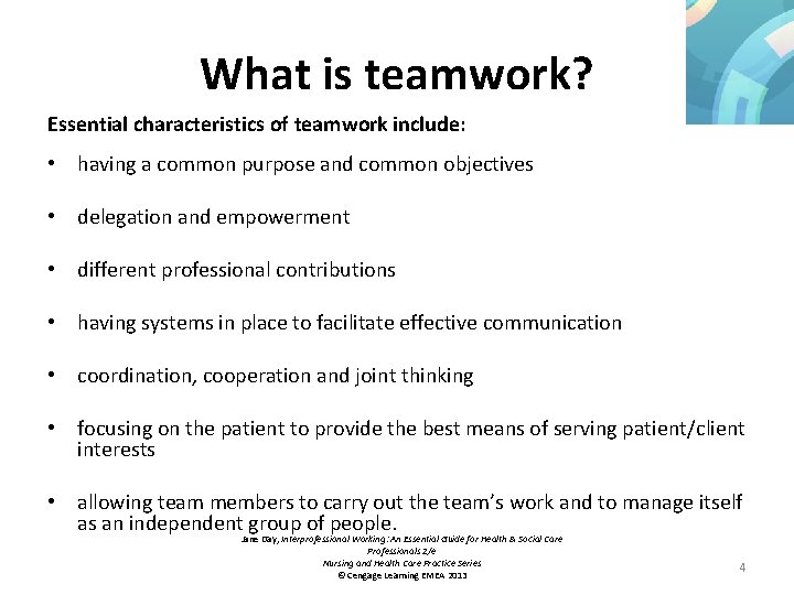 What is teamwork? Essential characteristics of teamwork include: • having a common purpose and