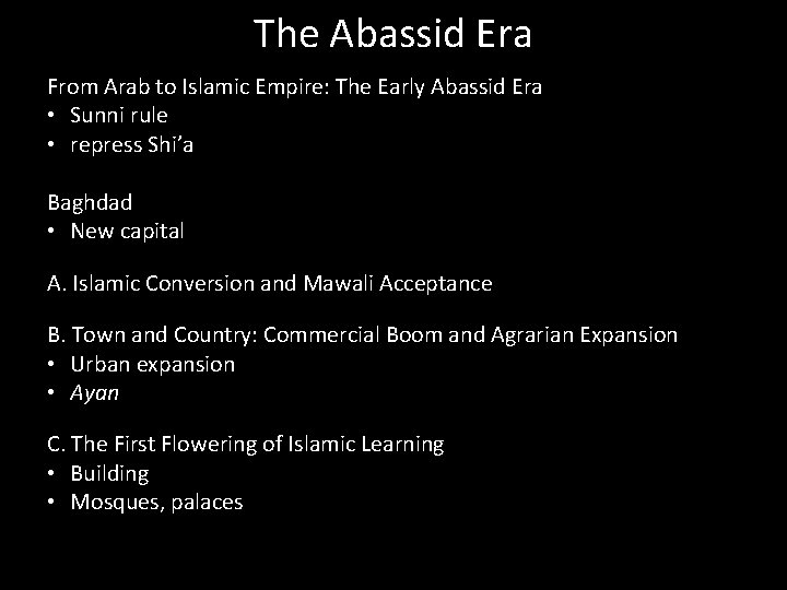 The Abassid Era From Arab to Islamic Empire: The Early Abassid Era • Sunni The Abassid Era From Arab to Islamic Empire: The Early Abassid Era • Sunni