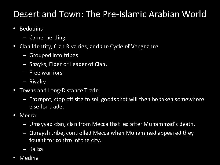 Desert and Town: The Pre-Islamic Arabian World • Bedouins – Camel herding • Clan Desert and Town: The Pre-Islamic Arabian World • Bedouins – Camel herding • Clan