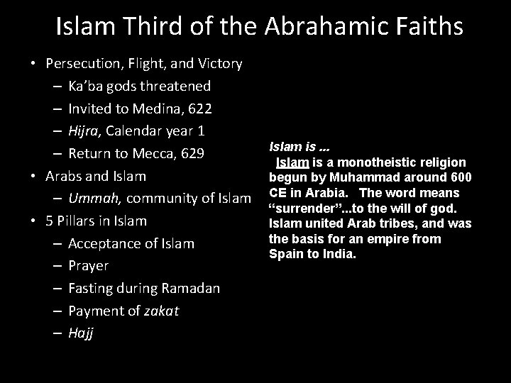 Islam Third of the Abrahamic Faiths • Persecution, Flight, and Victory – Ka’ba gods Islam Third of the Abrahamic Faiths • Persecution, Flight, and Victory – Ka’ba gods