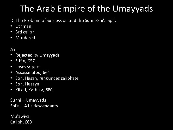 The Arab Empire of the Umayyads D. The Problem of Succession and the Sunni-Shi’a The Arab Empire of the Umayyads D. The Problem of Succession and the Sunni-Shi’a