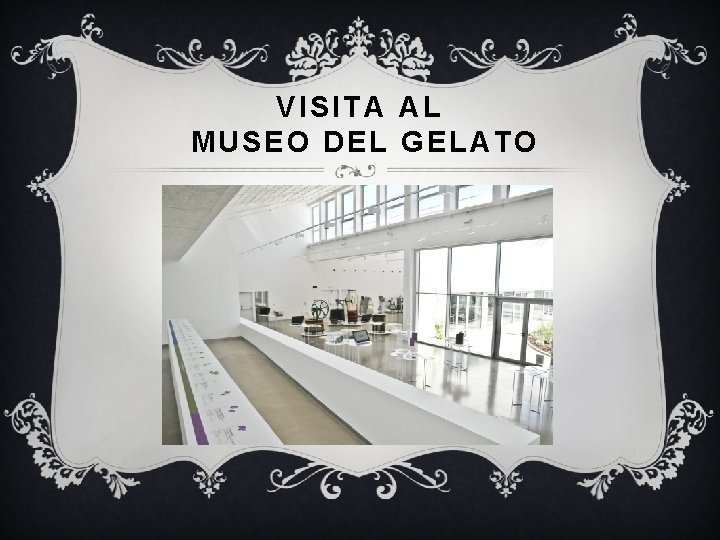 VISITA AL MUSEO DEL GELATO 