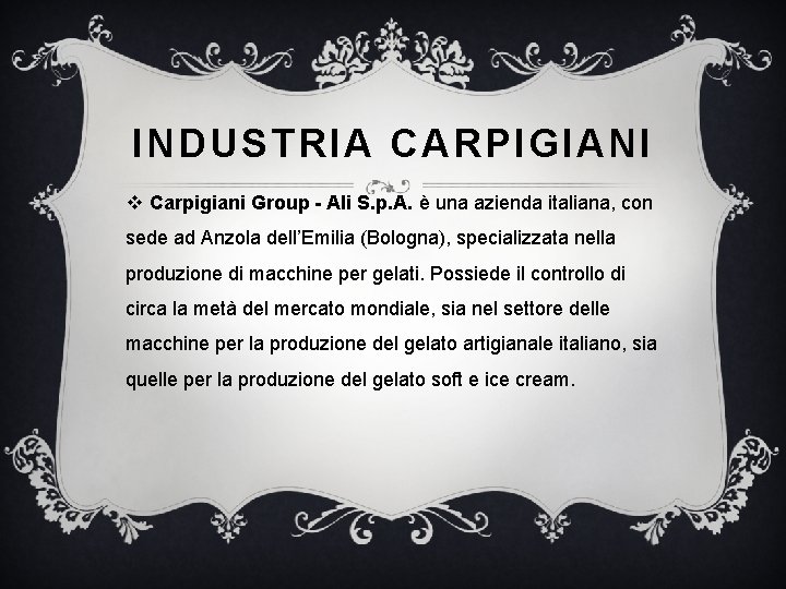 INDUSTRIA CARPIGIANI v Carpigiani Group - Ali S. p. A. è una azienda italiana,