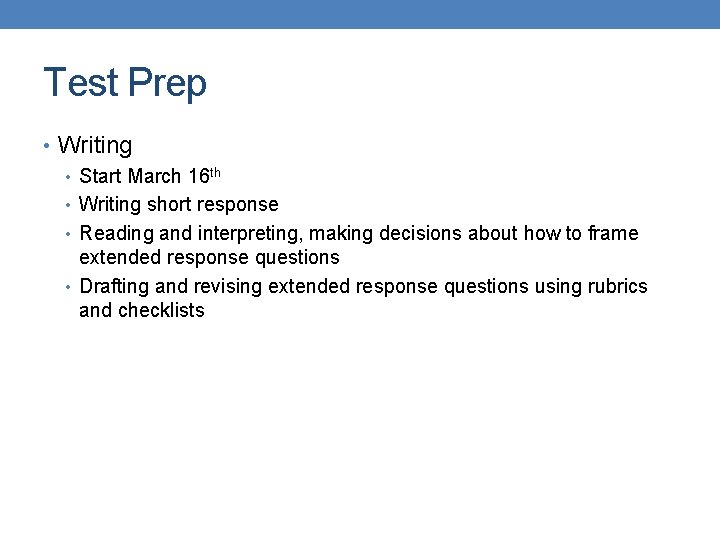 Test Prep • Writing • Start March 16 th • Writing short response •