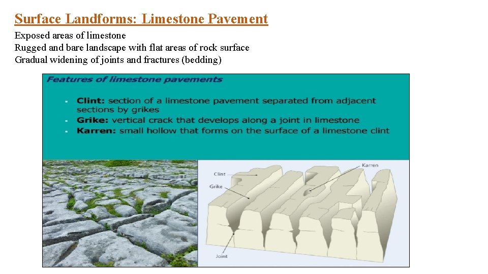 Surface Landforms: Limestone Pavement Exposed areas of limestone Rugged and bare landscape with flat