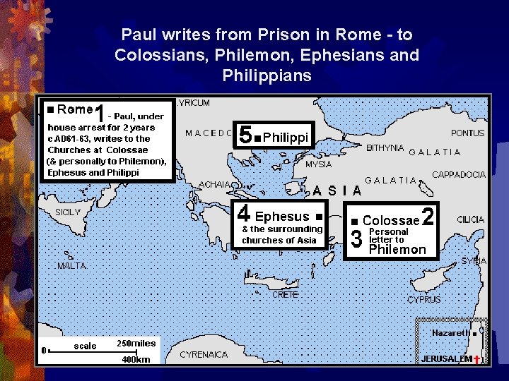 Paul writes from Prison in Rome - to Colossians, Philemon, Ephesians and Philippians 