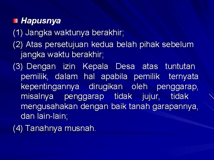 Hapusnya (1) Jangka waktunya berakhir; (2) Atas persetujuan kedua belah pihak sebelum jangka waktu