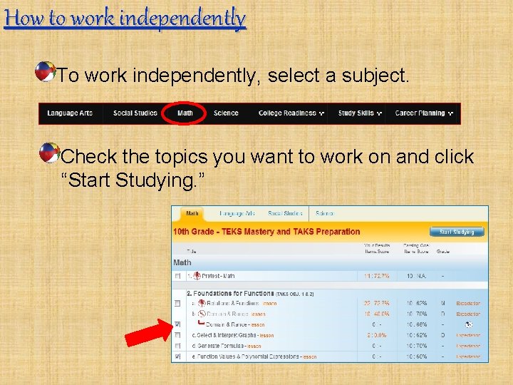 How to work independently To work independently, select a subject. Check the topics you