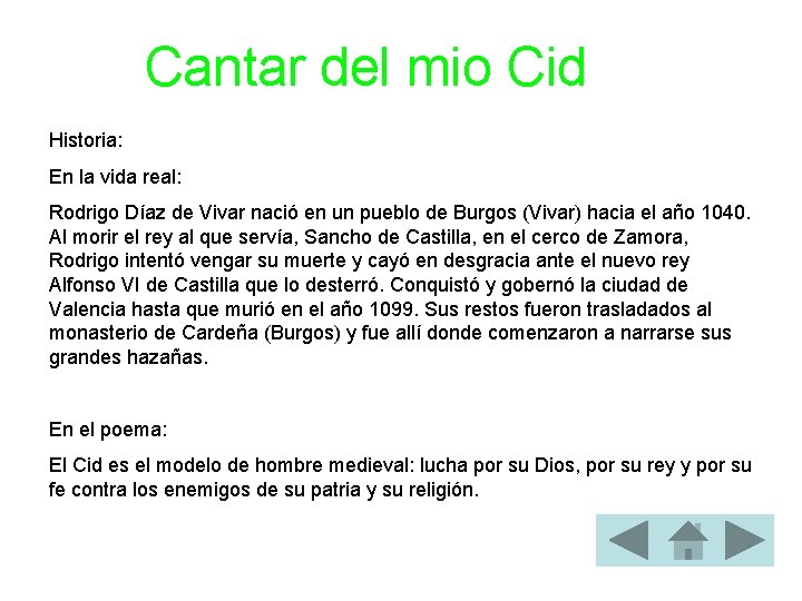 Cantar del mio Cid Historia: En la vida real: Rodrigo Díaz de Vivar nació